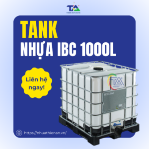 Tank Nhựa IBC 1000L - Giải pháp lưu trữ chất lỏng hiệu quả